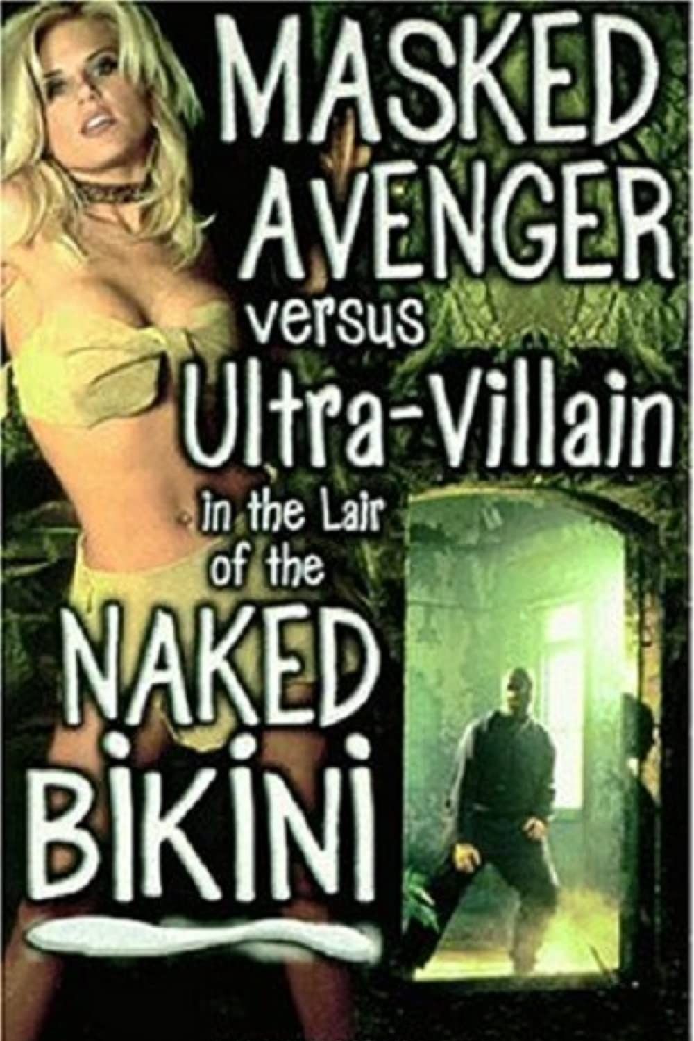 [18+] Masked Avenger Versus Ultra-Villain in the Lair of the Naked Bikini (2000) English BluRay download full movie